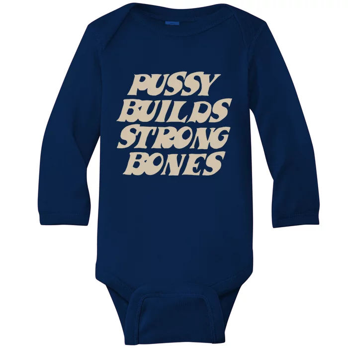 Pussy Builds Strong Bones Baby Long Sleeve Bodysuit