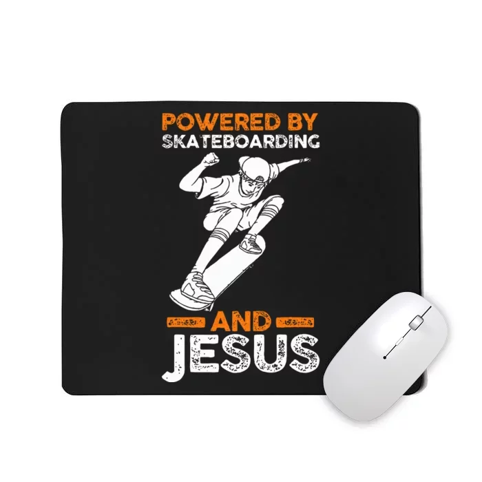 Powered by skateboarding and jesus Mousepad