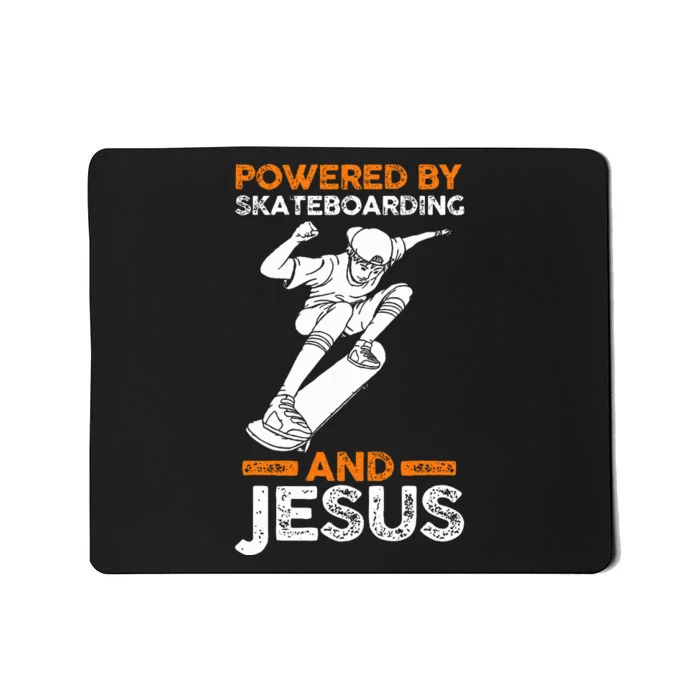 Powered by skateboarding and jesus Mousepad