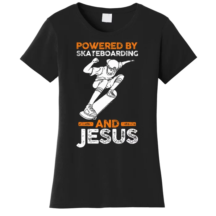 Powered by skateboarding and jesus Women's T-Shirt