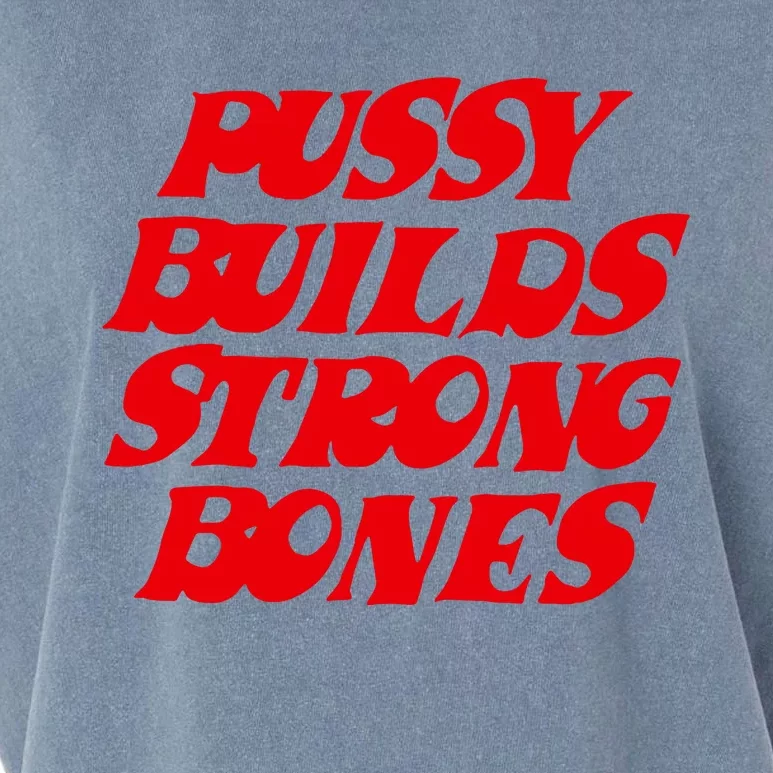 Pussy Builds Strong Bones Garment-Dyed Women's Muscle Tee