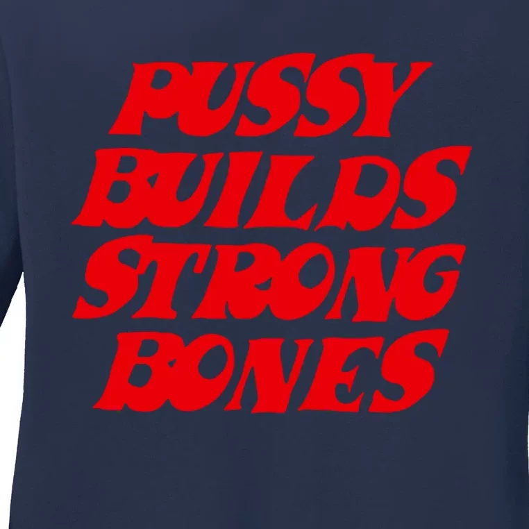 Pussy Builds Strong Bones Ladies Long Sleeve Shirt