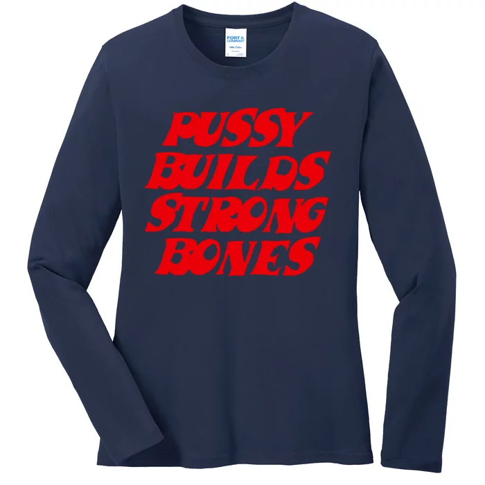 Pussy Builds Strong Bones Ladies Long Sleeve Shirt