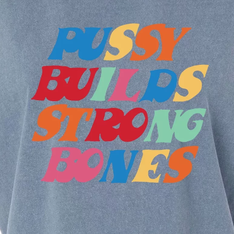 Pussy Builds Strong Bones Garment-Dyed Women's Muscle Tee