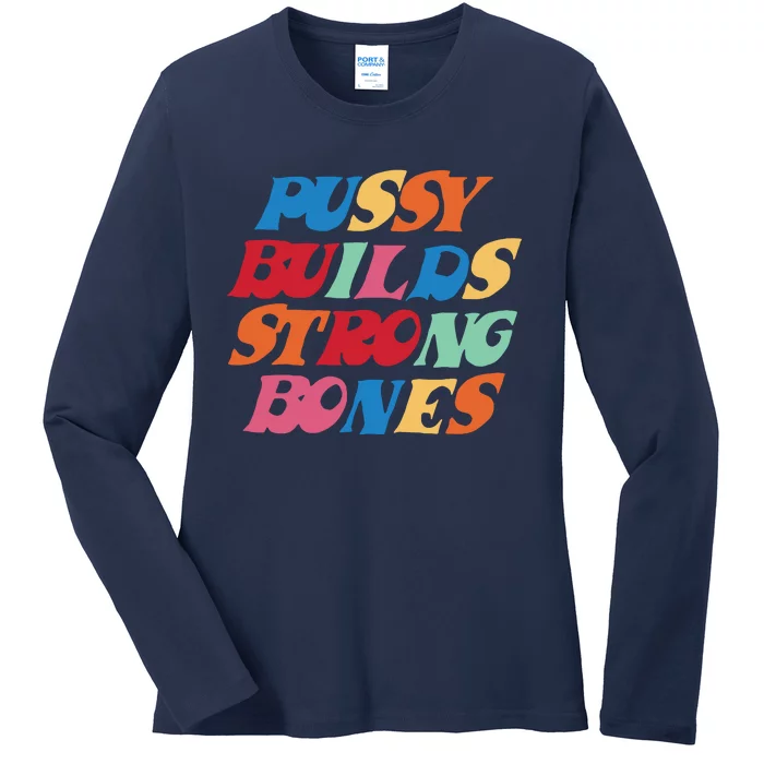 Pussy Builds Strong Bones Ladies Long Sleeve Shirt