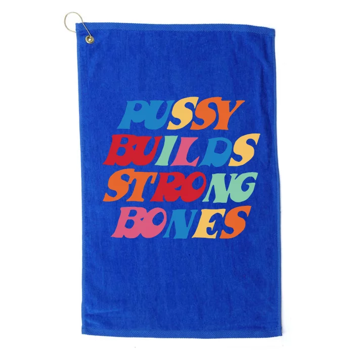 Pussy Builds Strong Bones Platinum Collection Golf Towel