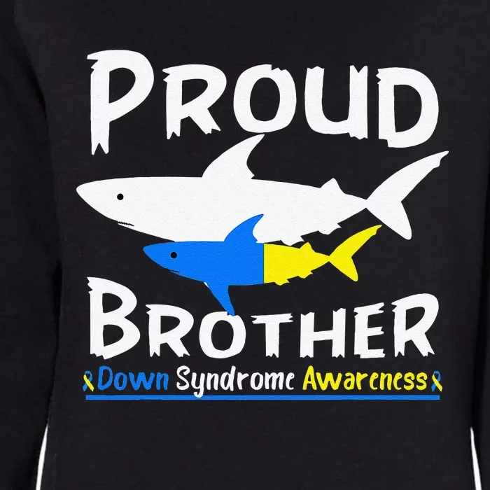 Proud Brother Shark World Down Syndrome Awareness Day Month Womens California Wash Sweatshirt