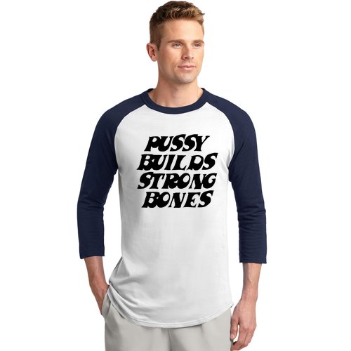 Pussy Builds Strong Bones Baseball Sleeve Shirt