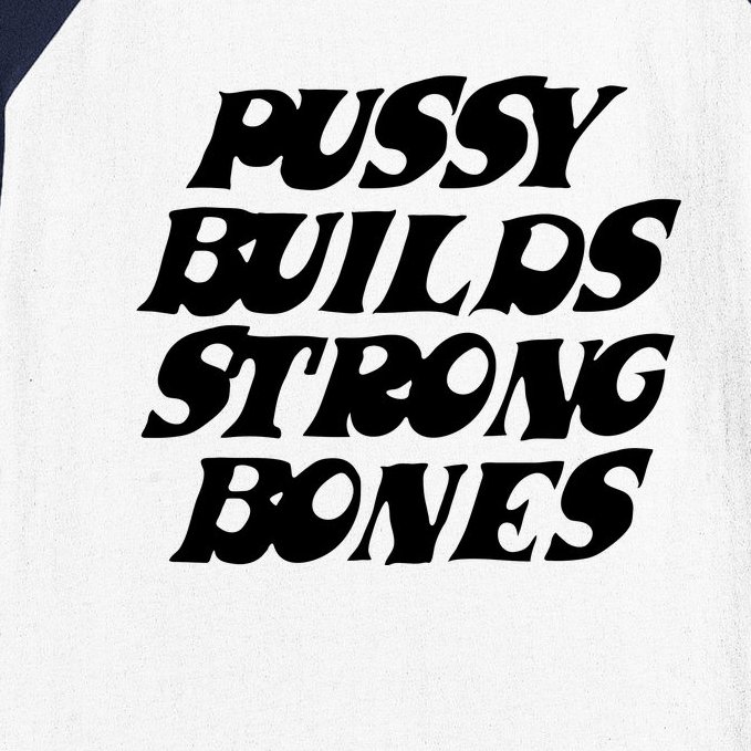 Pussy Builds Strong Bones Baseball Sleeve Shirt