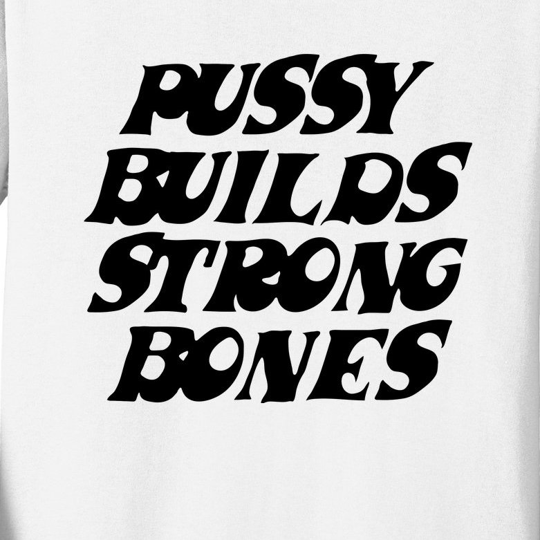 Pussy Builds Strong Bones Kids Long Sleeve Shirt
