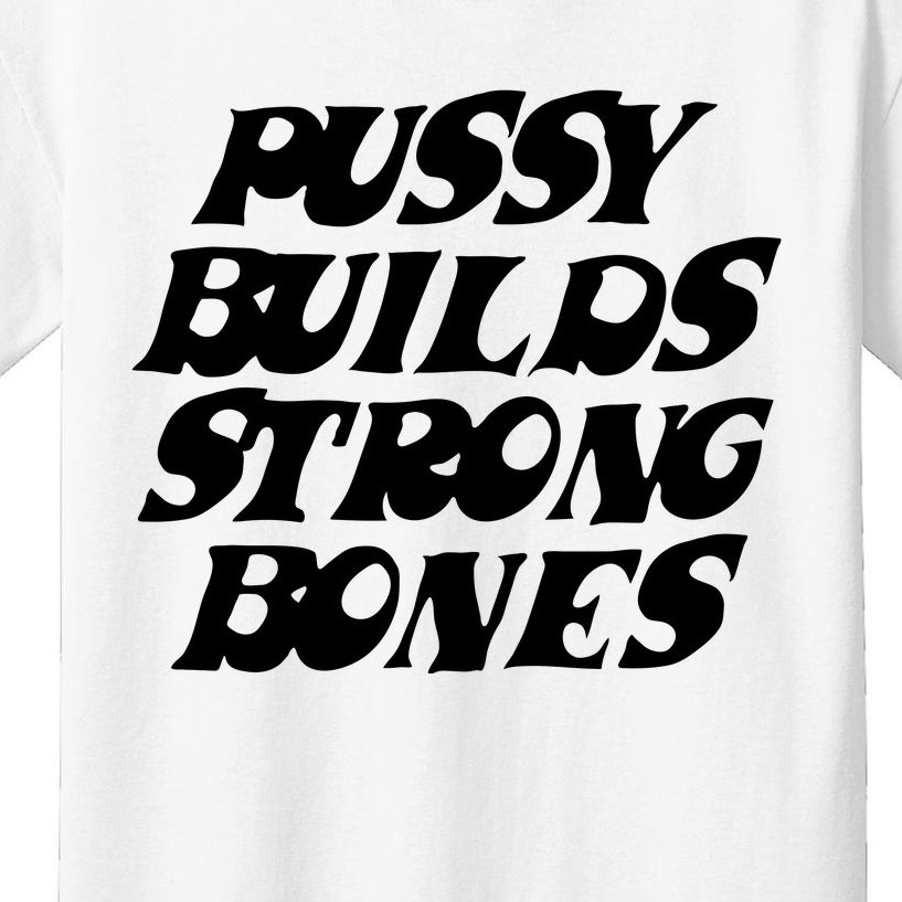 Pussy Builds Strong Bones Kids T-Shirt
