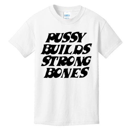 Pussy Builds Strong Bones Kids T-Shirt