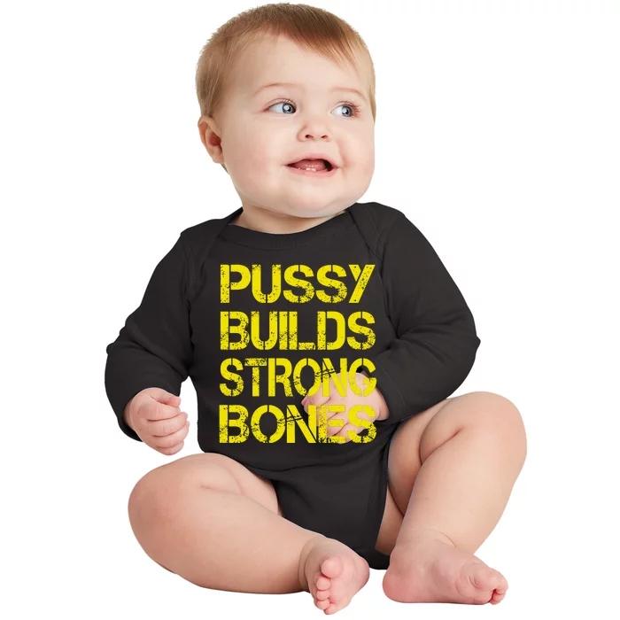 Pussy Builds Strong Bones Shirt PBSB Baby Long Sleeve Bodysuit