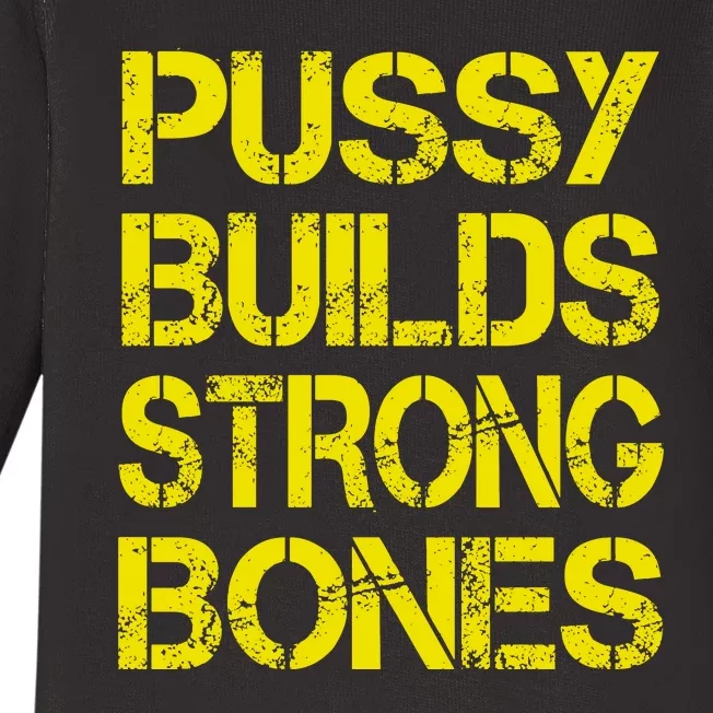 Pussy Builds Strong Bones Shirt PBSB Baby Long Sleeve Bodysuit