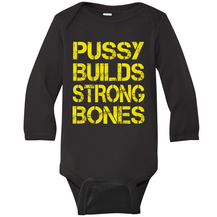 Pussy Builds Strong Bones Shirt PBSB Baby Long Sleeve Bodysuit