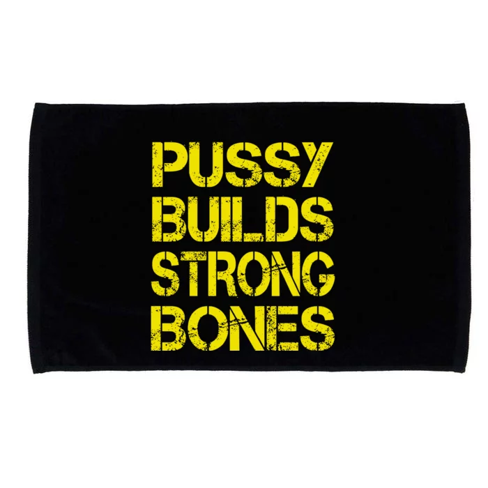 Pussy Builds Strong Bones Shirt PBSB Microfiber Hand Towel