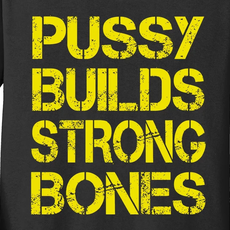 Pussy Builds Strong Bones Shirt PBSB Kids Long Sleeve Shirt