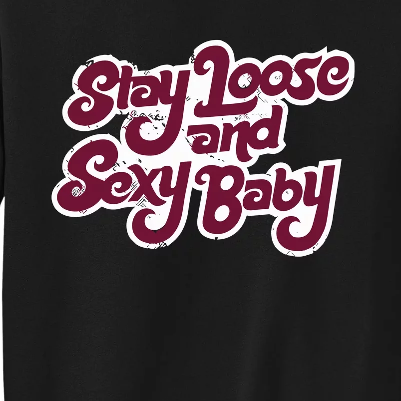 Philadelphia Baseball Stay Loose And Sexy Baby Tall Sweatshirt