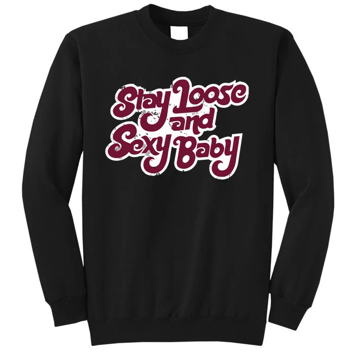 Philadelphia Baseball Stay Loose And Sexy Baby Tall Sweatshirt