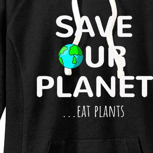 Plant Based Sustainable Living Save Planet Vegan Earth Day Women's Fleece Hoodie