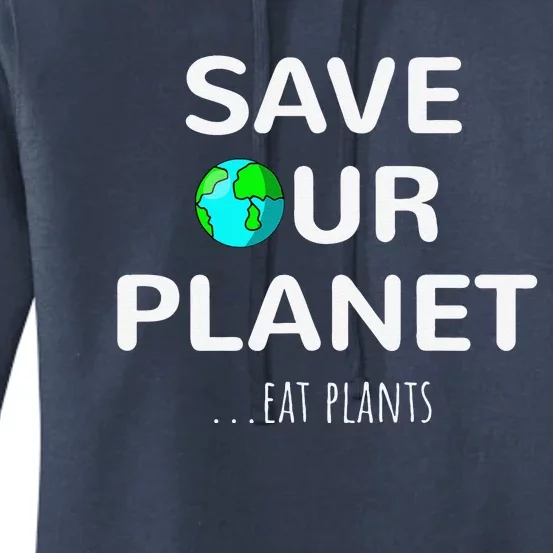 Plant Based Sustainable Living Save Planet Vegan Earth Day Women's Pullover Hoodie