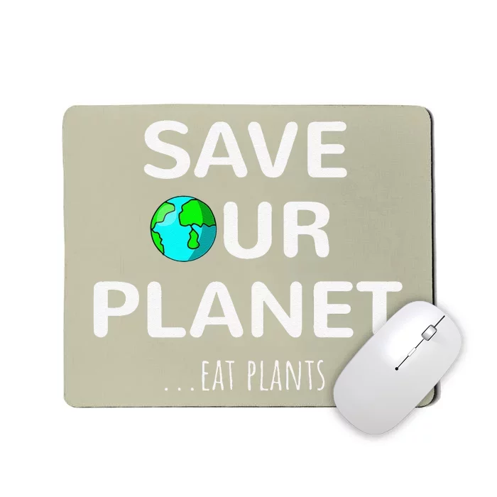 Plant Based Sustainable Living Save Planet Vegan Earth Day Mousepad