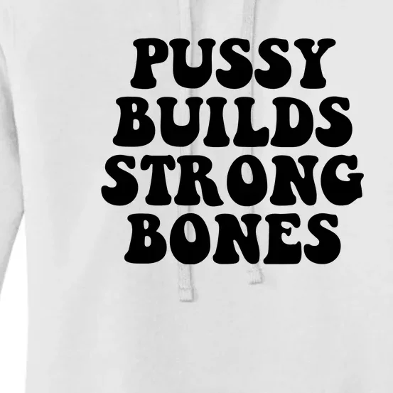 Pussy Builds Strong Bones Women's Pullover Hoodie