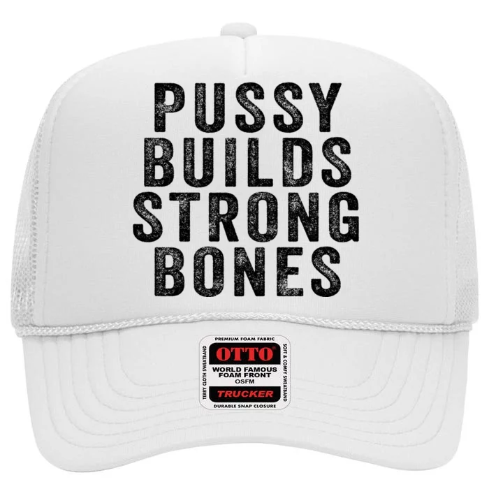 Pussy Builds Strong Bones High Crown Mesh Trucker Hat