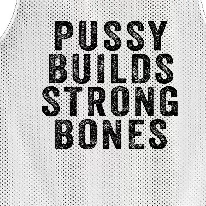 Pussy Builds Strong Bones Mesh Reversible Basketball Jersey Tank