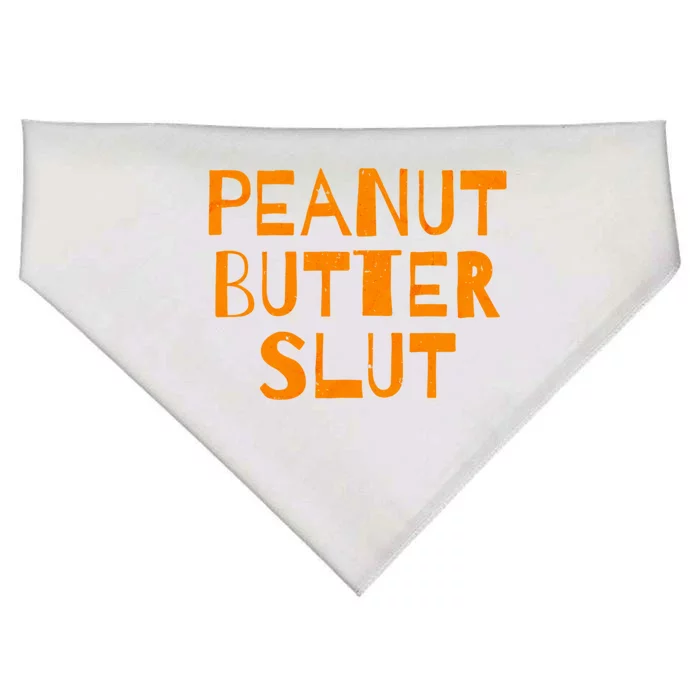 Peanut Butter Slut Funny Sarcastic Peanut Butter Lover Gift USA-Made Doggie Bandana