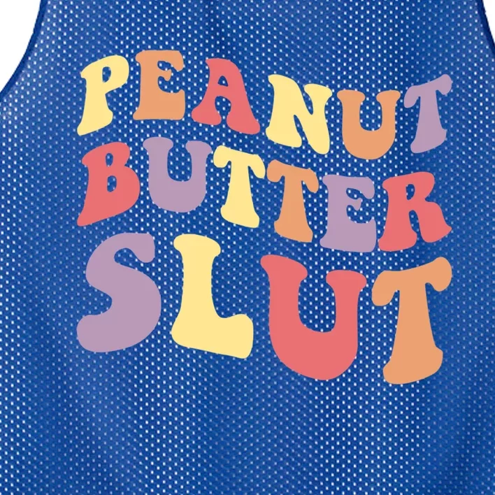 Peanut Butter Slut Peanut Butter Lover Peanut Butter Humor Meaningful Gift Mesh Reversible Basketball Jersey Tank