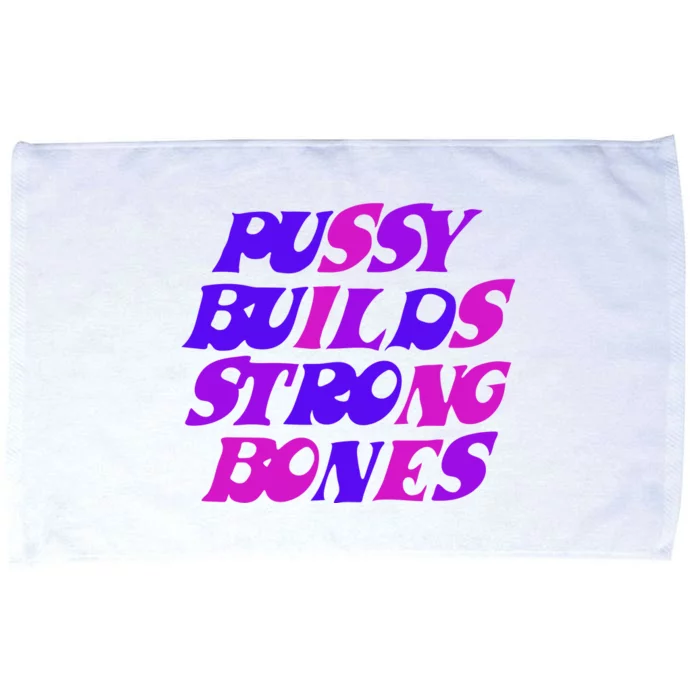 Pussy Builds Strong Bones Shirt PBSB Colored Microfiber Hand Towel