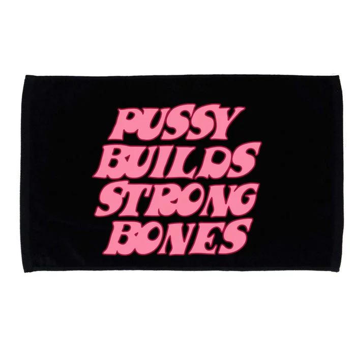 Pussy Builds Strong Bones Shirt PBSB Colored Microfiber Hand Towel