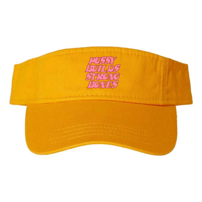 Pussy Builds Strong Bones Shirt PBSB Colored Valucap Bio-Washed Visor