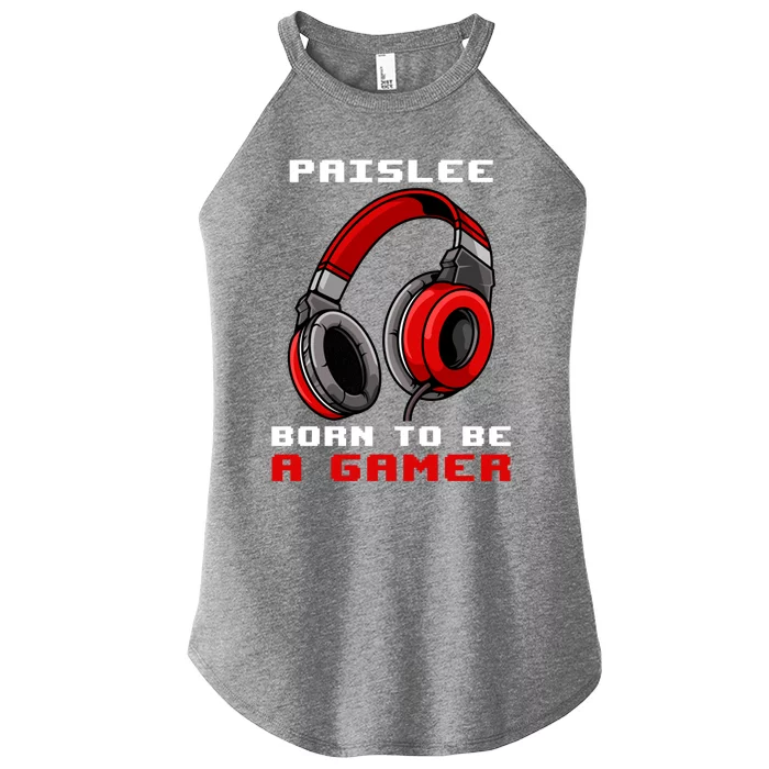 Paislee Born To Be A Gamer Personalized Gift Women’s Perfect Tri Rocker Tank