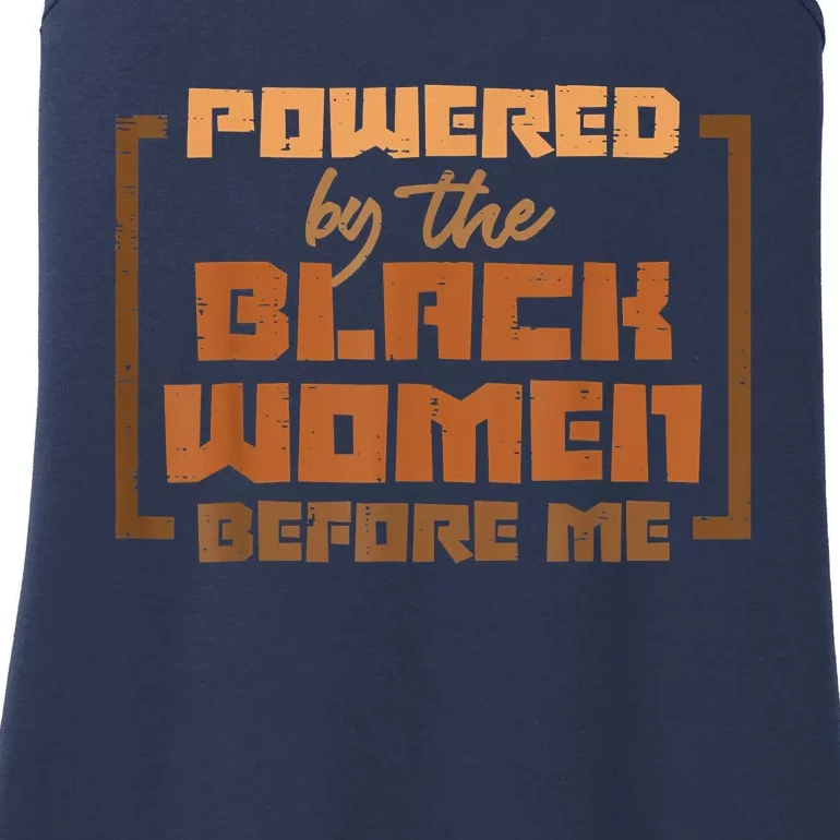 Powered By The Black Women Before Me Black History African Ladies Essential Tank