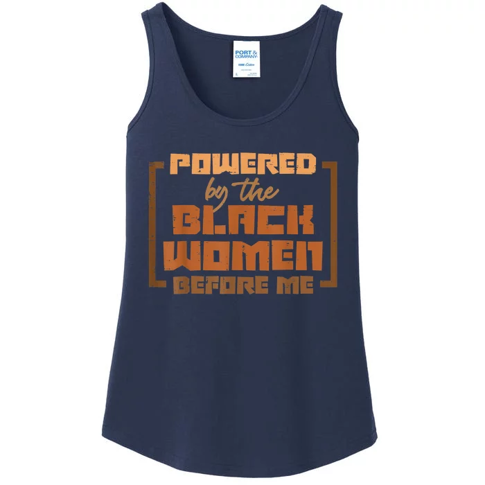 Powered By The Black Women Before Me Black History African Ladies Essential Tank