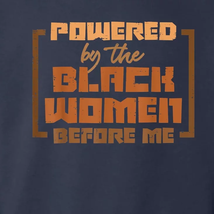 Powered By The Black Women Before Me Black History African Toddler Hoodie