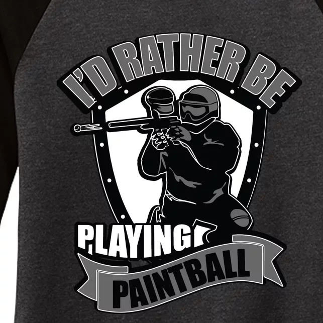 Paint Balling Tee I'd Rather Be Playing Paintball Women's Tri-Blend 3/4-Sleeve Raglan Shirt