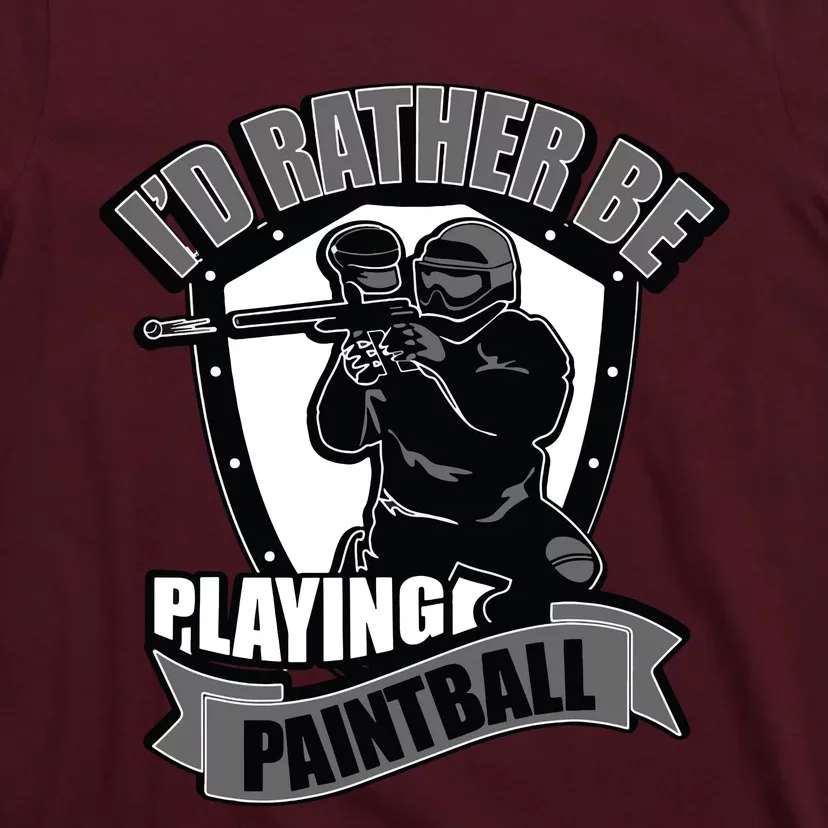 Paint Balling Tee I'd Rather Be Playing Paintball T-Shirt