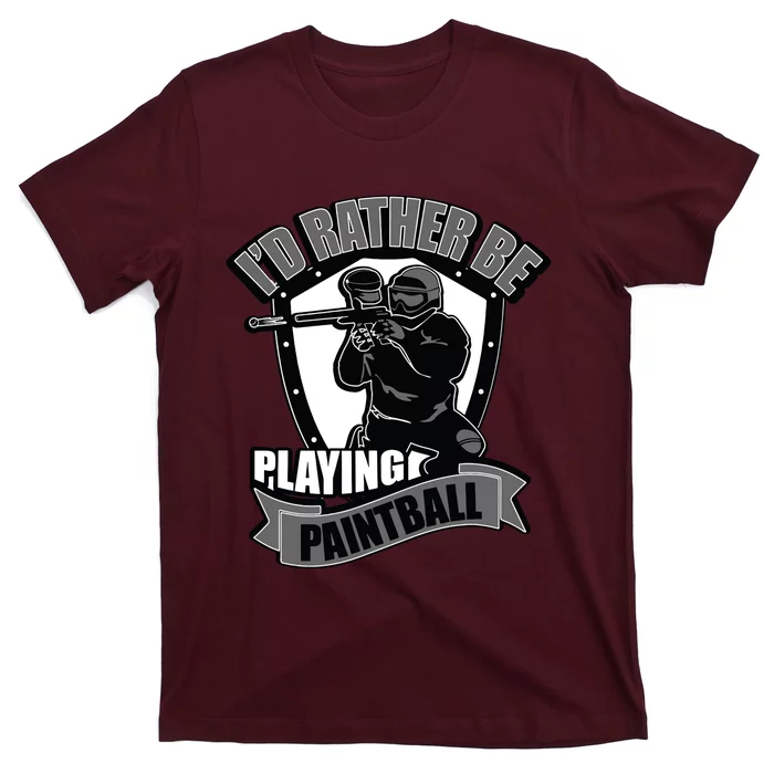 Paint Balling Tee I'd Rather Be Playing Paintball T-Shirt