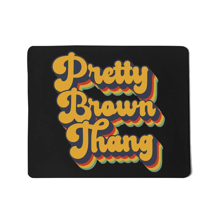 Pretty Brown Thang Retro Vintage Black Pretty Thang Mousepad