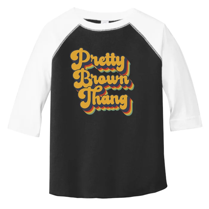 Pretty Brown Thang Retro Vintage Black Pretty Thang Toddler Fine Jersey T-Shirt