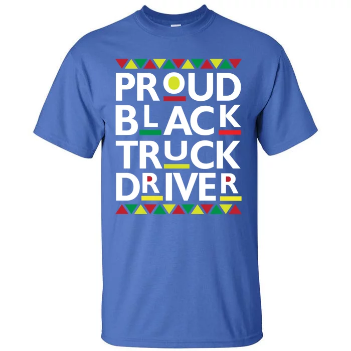 Proud Black Truck Driver Big Rig 18 Wheeler Semi Trucker Gift Tall T-Shirt