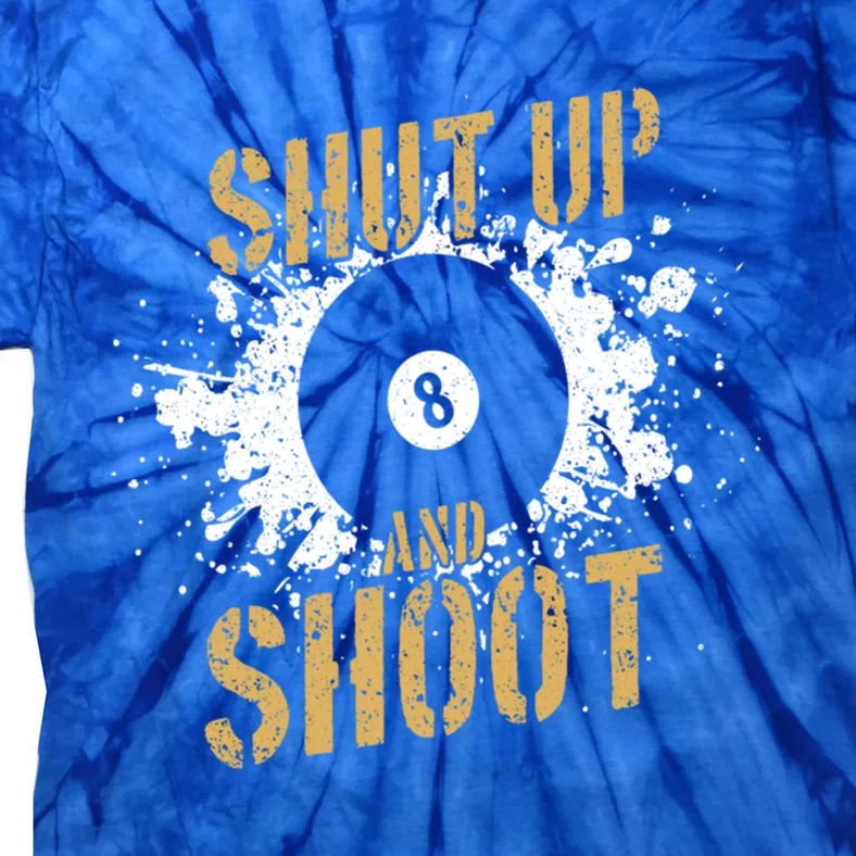 Pool Billiard Team Shut Up And Shoot Gift Tie-Dye T-Shirt