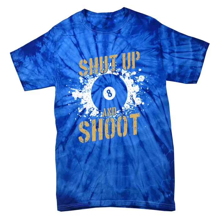 Pool Billiard Team Shut Up And Shoot Gift Tie-Dye T-Shirt