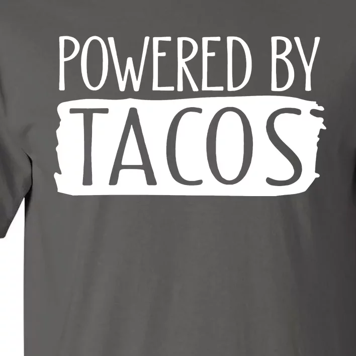 Powered By Tacos Tall T-Shirt