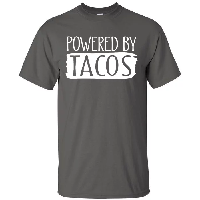 Powered By Tacos Tall T-Shirt