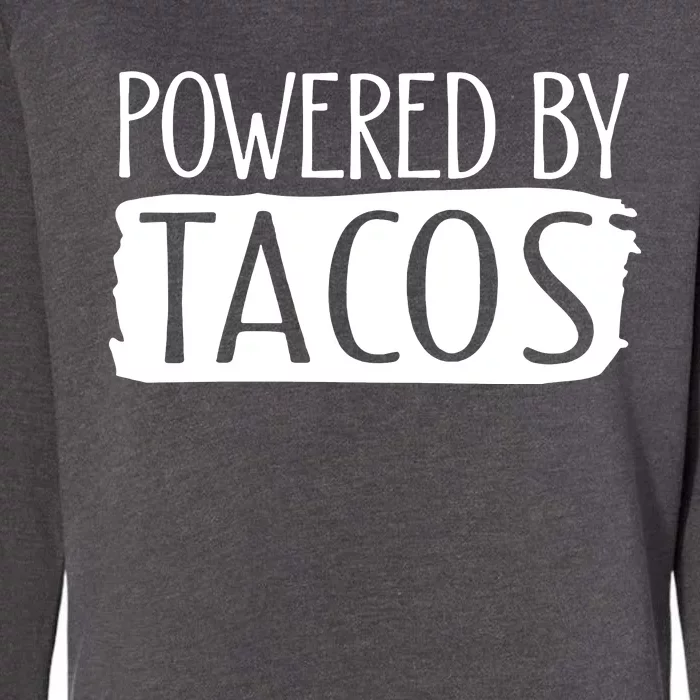 Powered By Tacos Womens California Wash Sweatshirt