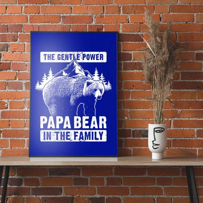 Papa Bear The Gentle Power Dad Grandpa FatherS Day Cool Gift Poster